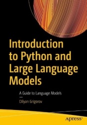 Introduction to Python and Large Language Models : A Guide to Language Models