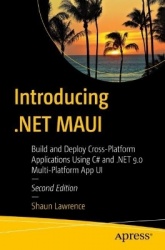 Introducing .NET MAUI : Build and Deploy Cross-Platform Applications Using C# and .NET 9.0 Multi-Platform App UI
