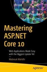Mastering ASP.NET Core 10 - Web Applications Made Easy with the Biggest Update Yet
