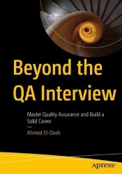 Beyond the QA Interview - Master Quality Assurance and Build a Solid Career