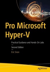 Pro Microsoft Hyper-V : Practical Guidance and Hands-On Labs