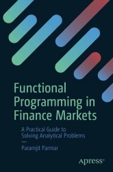 Functional Programming in Financial Markets - A Practical Guide to Solving Analytical Problems