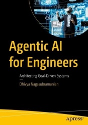 Agentic AI for Engineers : Architecting Goal-Driven Systems