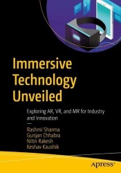 Immersive Technology Unveiled : Exploring AR, VR, and MR for Industry and Innovation