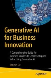 Generative AI for Business Innovation - A Practical Guide for Leadership to Realize Business Value with Generative AI