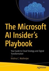 The Microsoft AI Insider’s Playbook : Your Guide to Cloud Strategy and Digital Transformation