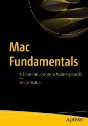 Mac Fundamentals - Master the MacOS: A Three-Level Approach