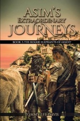 Asim's Extraordinary Journeys - Book 2. The Rogue Elephants of Ghant