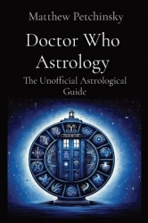 Doctor Who Astrology - The Unofficial Astrological Guide