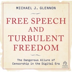 Free Speech and Turbulent Freedom - The Dangerous Allure of Censorship in the Digital Era
