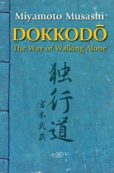 Dokkodo. The Way of Walking Alone - Discover self-discipline and personal mastery through the ancestral wisdom of the samurai.