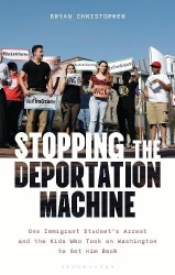 Stopping the Deportation Machine - One Immigrant Student's Arrest and the Kids Who Took on Washington to Get Him Back
