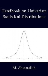 Handbook on Univariate Statistical Distributions