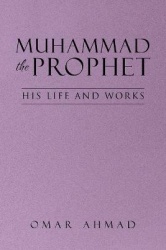 Muhammad The Prophet - His Life and Works