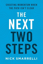 The Next Two Steps - Creating Momentum When the Path Isn't Clear
