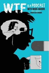 Wtf Is a Podcast with Marc Maron