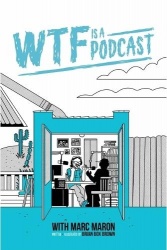 Wtf Is a Podcast with Marc Maron (Deluxe Edition)