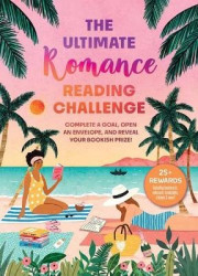 The Ultimate Romance Reading Challenge - Complete a Goal, Open an Envelope, and Reveal Your Bookish Prize! 