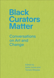 Black Curators Matter - Conversations on Art and Change