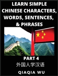 Learn Simple Chinese Characters, Words, Sentences, and Phrases (Part 4) - English Pinyin & Simplified Mandarin Chinese Character