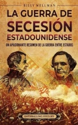 La guerra de Secesión estadounidense - Un apasionante resumen de la guerra entre Estados