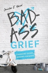 Badass Grief - Changing Gears, Moving Forward