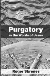 Purgatory in the Words of Jesus