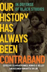 Our History Has Always Been Contraband - In Defense of Black Studies