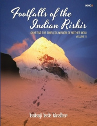 Footfalls of the Indian Rishis - Volume II - Charting the Timeless Wisdom of Mother