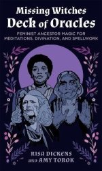 The Missing Witches Deck of Oracles - Feminist Ancestor Magic for Meditations, Divination, and Spellwork