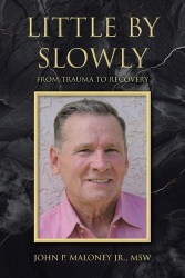 Little by Slowly - From Trauma to Recovery