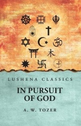 In Pursuit of God A. W. Tozer