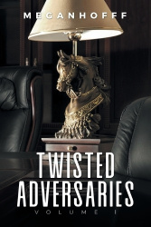 Twisted Adversaries - Volume 1