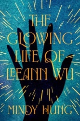 The Glowing Life of Leeann Wu - A Novel