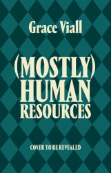 (Mostly) Human Resources - A Novel