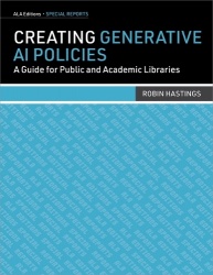 Creating Generative AI Policies - A Guide for Public and Academic Libraries