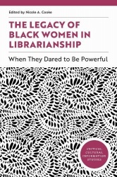 The Legacy of Black Women in Librarianship - When They Dared to Be Powerful