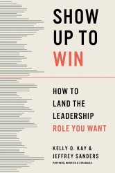 Show Up to Win - How to Land the Leadership Role You Want