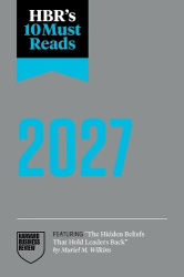 HBR's 10 Must Reads 2027 - The Definitive Management Ideas of the Year from Harvard Business Review (featuring 