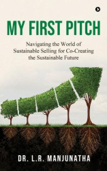 My First Pitch - Navigating the World of Sustainable Selling for Co-Creating the Sustainable future