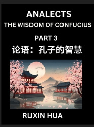 Confucius Analects for Kids (Part 3) - Discover Chinese Language and Culture by Learning Ancient Confucian Philosophy, A Beginne