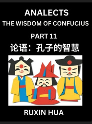 Analects of Confucius for Kids (Part 11) - Discover Chinese Language and Culture by Learning Ancient Confucian Philosophy, A Beg