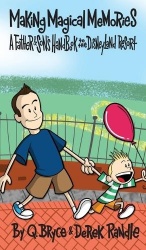 Making Magical Memories - A Father & Son's Handbook to the Disneyland Resort