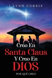 Creo En Santa Claus Y Creo En Dios - Por qué creo