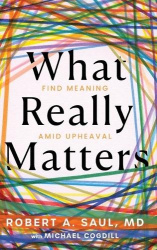 What Really Matters - Find Meaning Amid Upheaval