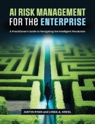 AI Risk Management for the Enterprise - A Practitioner's Guide to Navigating the Intelligent Revolution