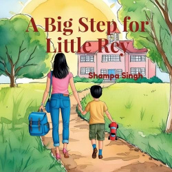 A Big Step for Little Rey - A Gentle Story of Growing Brave, One Step at a Time