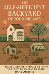 The Self-Sufficient Backyard of Your Dreams