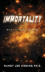 Immortality - What It Was All For