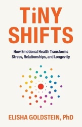 Tiny Shifts - How Emotional Health Transforms Stress, Relationships, and Longevity